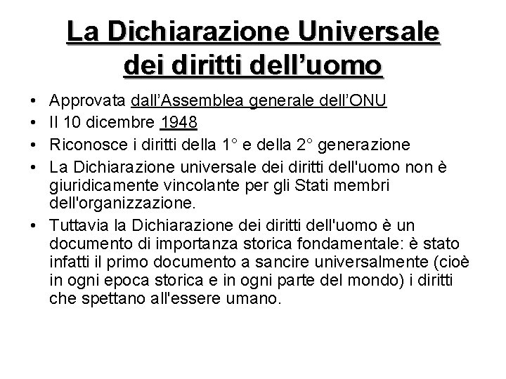 La Dichiarazione Universale dei diritti dell’uomo • • Approvata dall’Assemblea generale dell’ONU Il 10