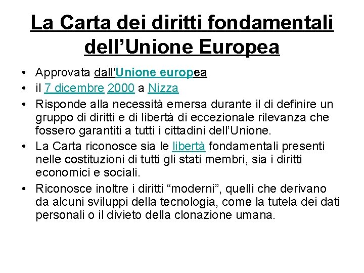 La Carta dei diritti fondamentali dell’Unione Europea • Approvata dall'Unione europea • il 7