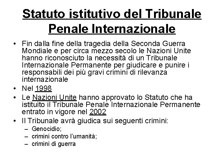 Statuto istitutivo del Tribunale Penale Internazionale • Fin dalla fine della tragedia della Seconda