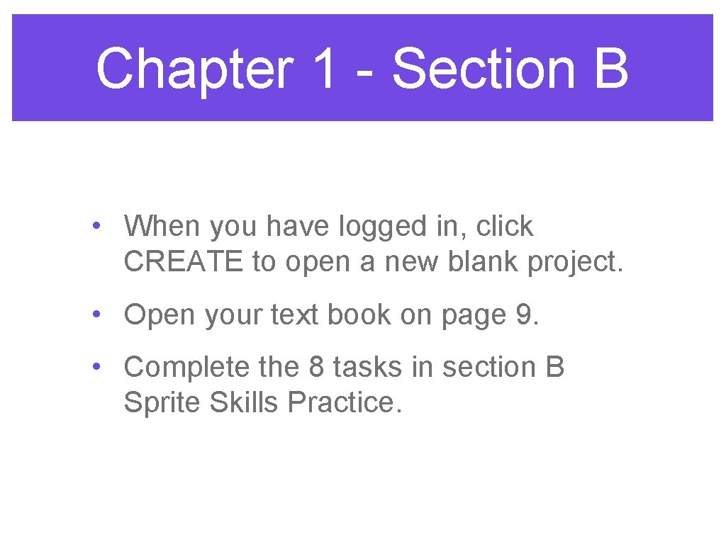 Chapter 1 - Section B • When you have logged in, click CREATE to