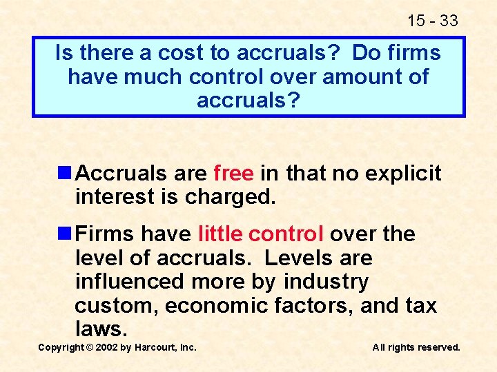 15 - 33 Is there a cost to accruals? Do firms have much control