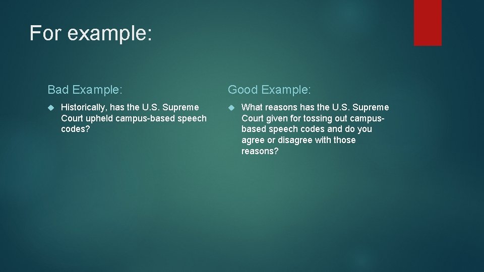 For example: Bad Example: Historically, has the U. S. Supreme Court upheld campus-based speech