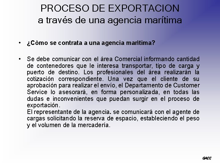 PROCESO DE EXPORTACION a través de una agencia marítima • ¿Còmo se contrata a