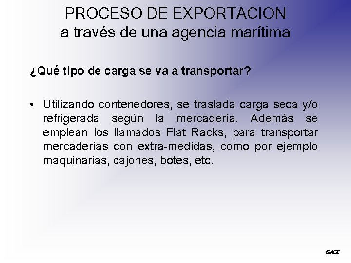 PROCESO DE EXPORTACION a través de una agencia marítima ¿Qué tipo de carga se
