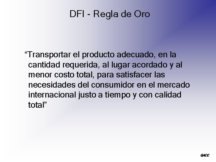 DFI - Regla de Oro “Transportar el producto adecuado, en la cantidad requerida, al