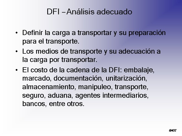 DFI – Análisis adecuado • Definir la carga a transportar y su preparación para