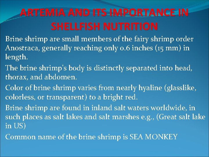 ARTEMIA AND ITS IMPORTANCE IN SHELLFISH NUTRITION Brine shrimp are small members of the
