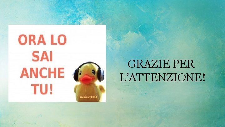 GRAZIE PER L’ATTENZIONE! 