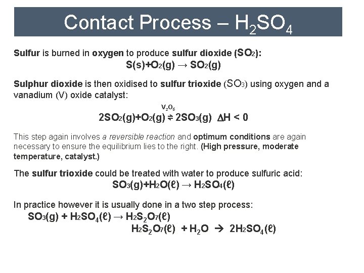 Contact Process – H 2 SO 4 Sulfur is burned in oxygen to produce