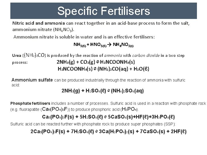 Specific Fertilisers Nitric acid and ammonia can react together in an acid-base process to