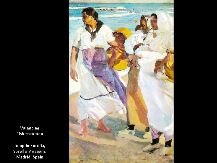 Valencian Fisherwomen Joaquin Sorolla, Sorolla Museum, Madrid, Spain 