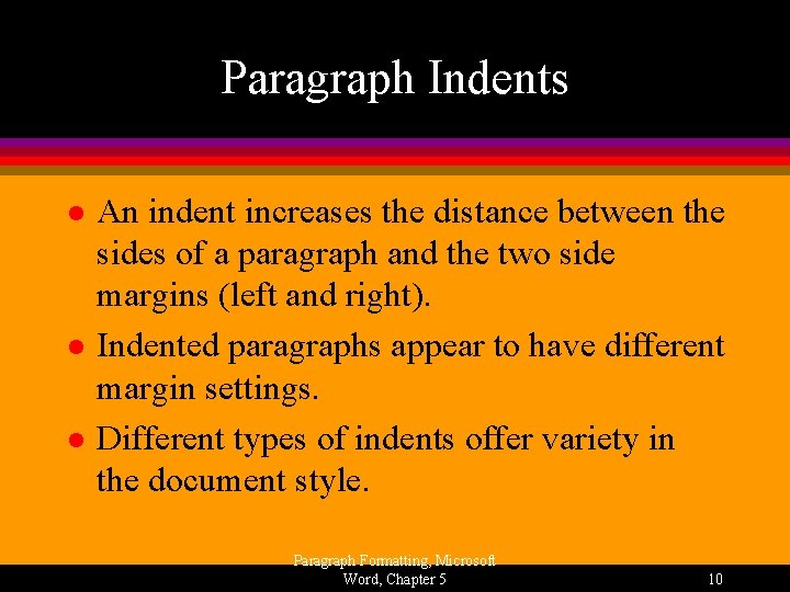 Paragraph Indents l l l An indent increases the distance between the sides of