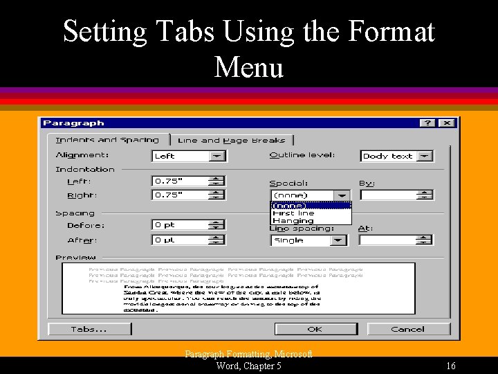Setting Tabs Using the Format Menu Paragraph Formatting, Microsoft Word, Chapter 5 16 