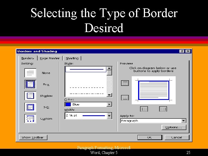 Selecting the Type of Border Desired Paragraph Formatting, Microsoft Word, Chapter 5 25 