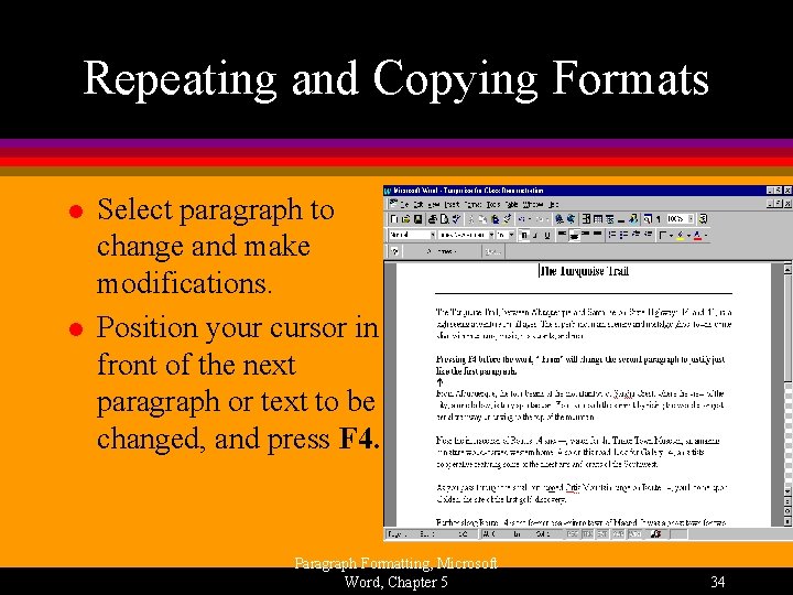 Repeating and Copying Formats l l Select paragraph to change and make modifications. Position