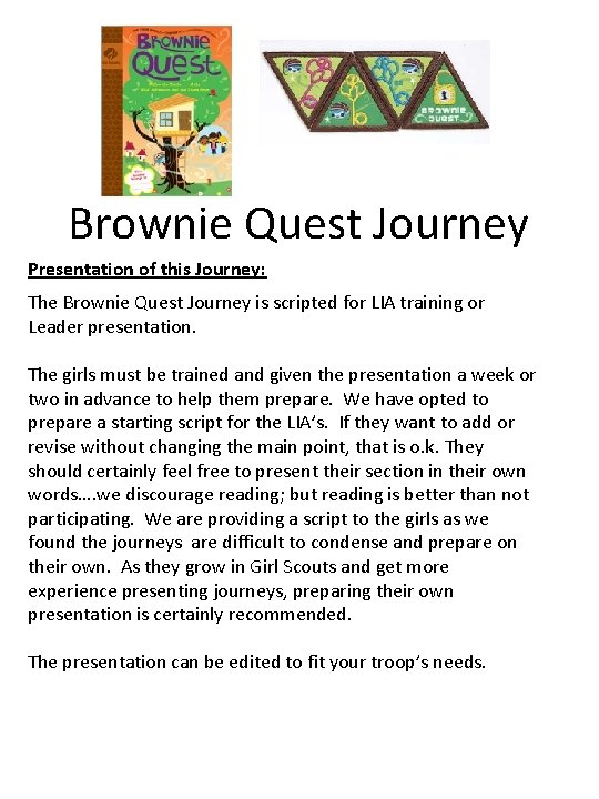 Brownie Quest Journey Presentation of this Journey: The Brownie Quest Journey is scripted for