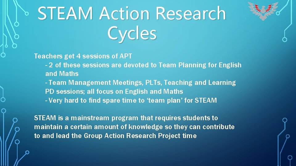 STEAM Action Research Cycles Teachers get 4 sessions of APT - 2 of these