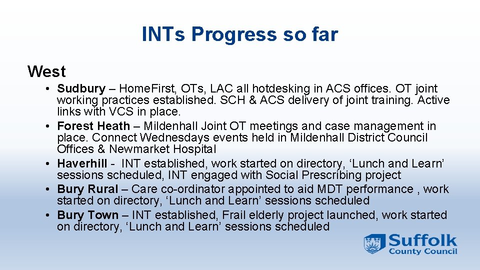 INTs Progress so far West • Sudbury – Home. First, OTs, LAC all hotdesking