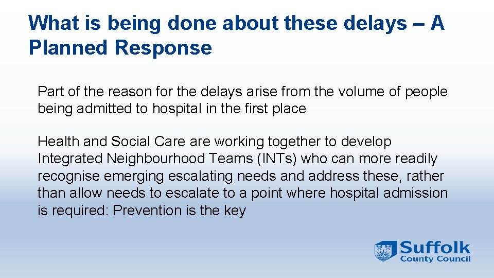 What is being done about these delays – A Planned Response Part of the