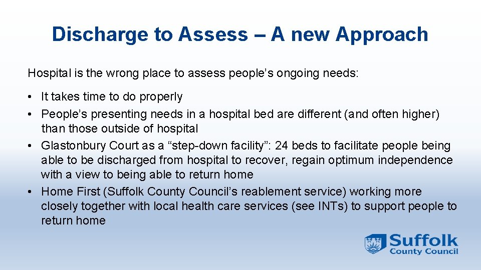 Discharge to Assess – A new Approach Hospital is the wrong place to assess