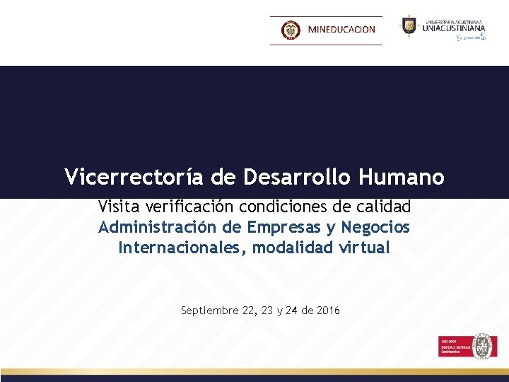 Vicerrectoría de Desarrollo Humano Visita verificación condiciones de calidad Administración de Empresas y Negocios