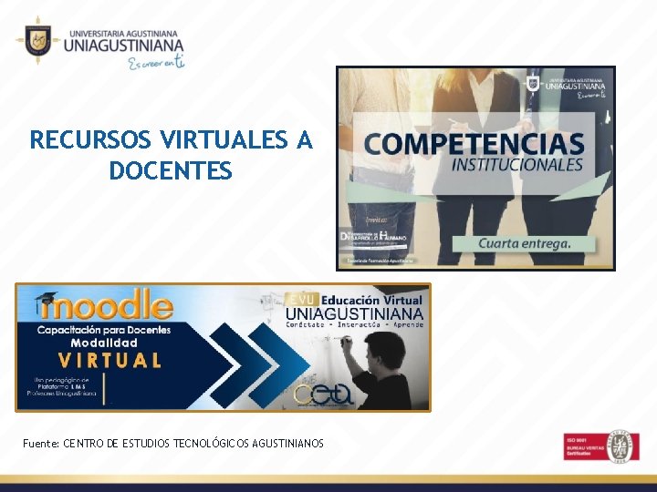 RECURSOS VIRTUALES A DOCENTES Fuente: CENTRO DE ESTUDIOS TECNOLÓGICOS AGUSTINIANOS 