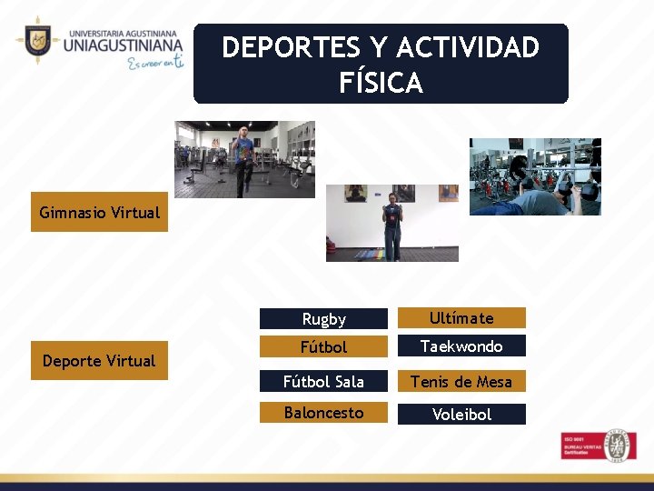 DEPORTES Y ACTIVIDAD FÍSICA Gimnasio Virtual Deporte Virtual Rugby Ultímate Fútbol Taekwondo Fútbol Sala