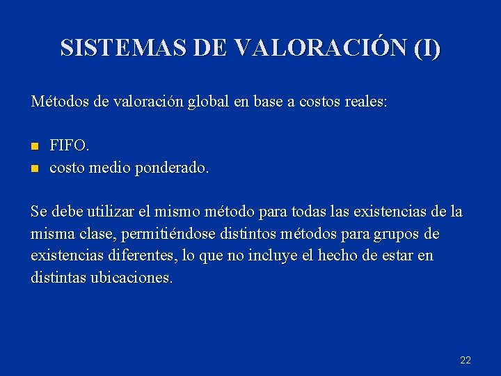 SISTEMAS DE VALORACIÓN (I) Métodos de valoración global en base a costos reales: n