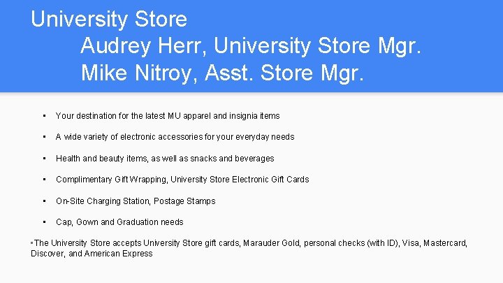 University Store Audrey Herr, University Store Mgr. Mike Nitroy, Asst. Store Mgr. • Your