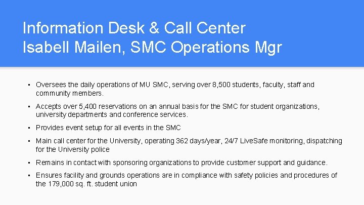 Information Desk & Call Center Isabell Mailen, SMC Operations Mgr • Oversees the daily