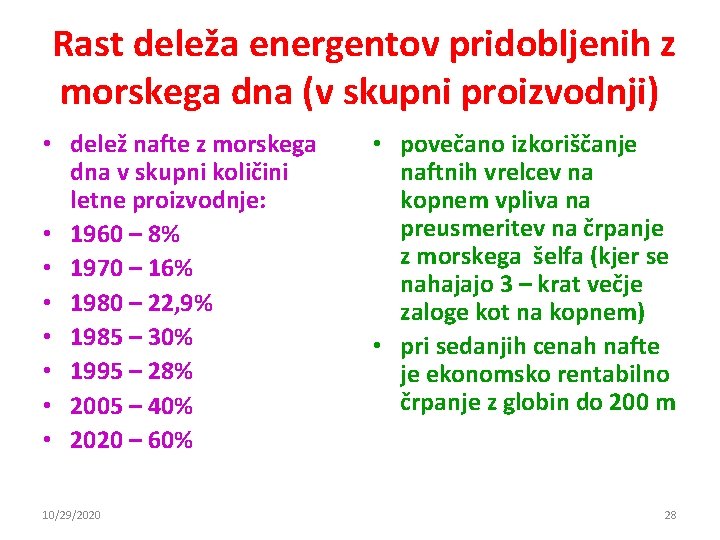 Rast deleža energentov pridobljenih z morskega dna (v skupni proizvodnji) • delež nafte z Rast deleža energentov pridobljenih z morskega dna (v skupni proizvodnji) • delež nafte z