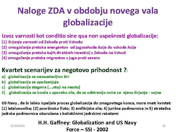 Naloge ZDA v obdobju novega vala globalizacije Izvoz varnosti kot conditio sine qua non Naloge ZDA v obdobju novega vala globalizacije Izvoz varnosti kot conditio sine qua non