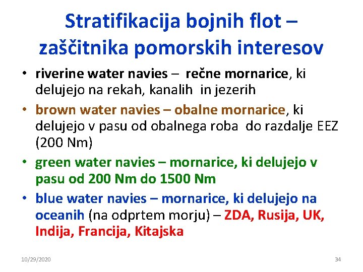 Stratifikacija bojnih flot – zaščitnika pomorskih interesov • riverine water navies – rečne mornarice, Stratifikacija bojnih flot – zaščitnika pomorskih interesov • riverine water navies – rečne mornarice,