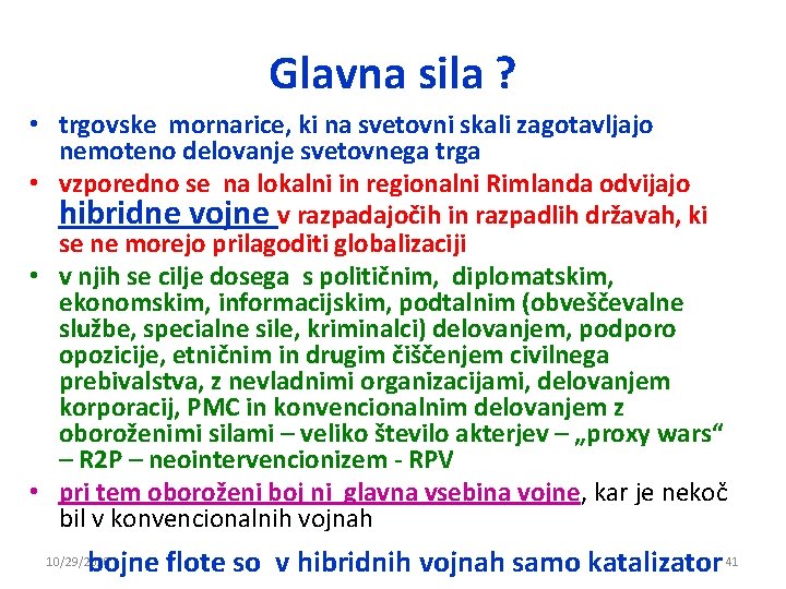 Glavna sila ? • trgovske mornarice, ki na svetovni skali zagotavljajo nemoteno delovanje svetovnega Glavna sila ? • trgovske mornarice, ki na svetovni skali zagotavljajo nemoteno delovanje svetovnega