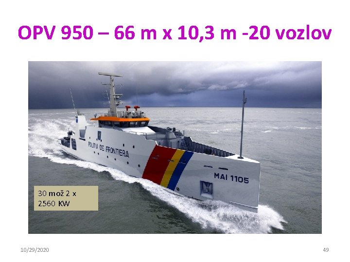 OPV 950 – 66 m x 10, 3 m -20 vozlov 30 mož 2 OPV 950 – 66 m x 10, 3 m -20 vozlov 30 mož 2