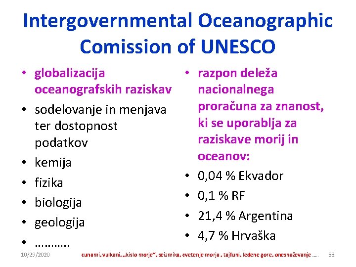 Intergovernmental Oceanographic Comission of UNESCO • globalizacija oceanografskih raziskav • sodelovanje in menjava ter Intergovernmental Oceanographic Comission of UNESCO • globalizacija oceanografskih raziskav • sodelovanje in menjava ter