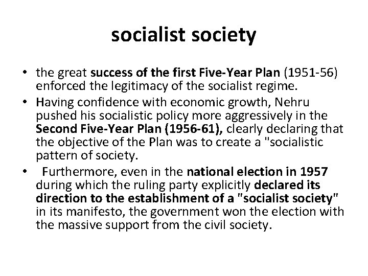 socialist society • the great success of the first Five-Year Plan (1951 -56) enforced