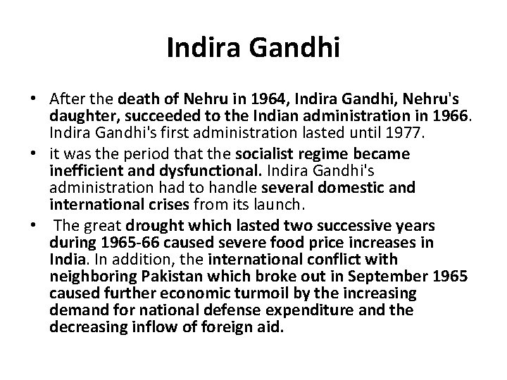 Indira Gandhi • After the death of Nehru in 1964, Indira Gandhi, Nehru's daughter,