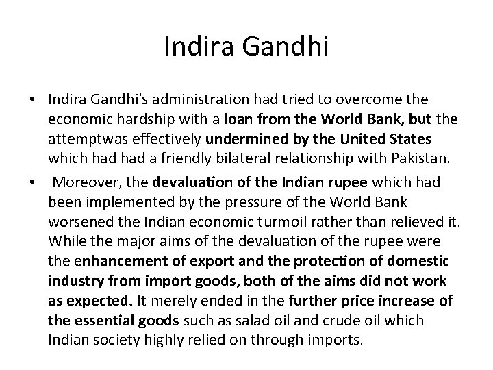 Indira Gandhi • Indira Gandhi's administration had tried to overcome the economic hardship with