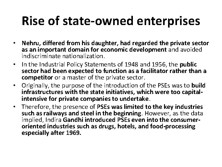 Rise of state-owned enterprises • Nehru, differed from his daughter, had regarded the private