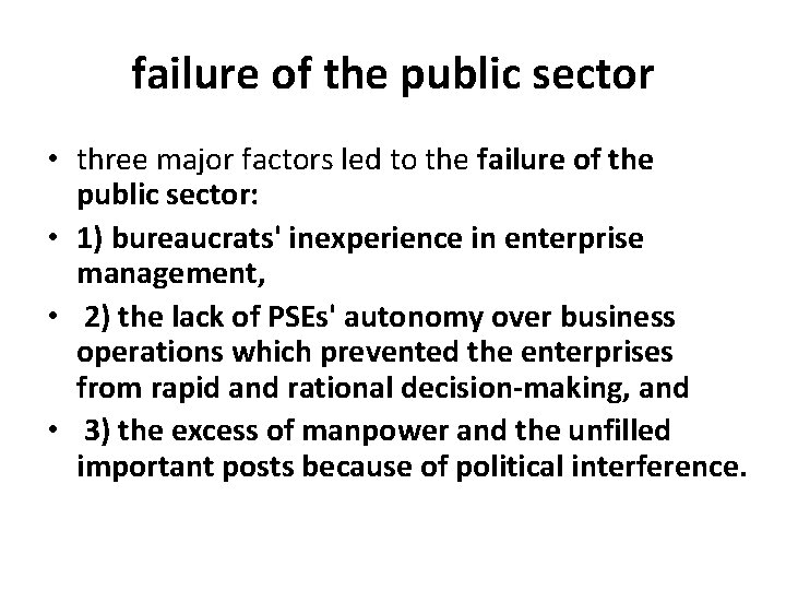 failure of the public sector • three major factors led to the failure of