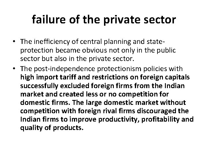 failure of the private sector • The inefficiency of central planning and stateprotection became