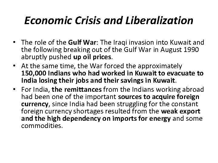 Economic Crisis and Liberalization • The role of the Gulf War: The Iraqi invasion