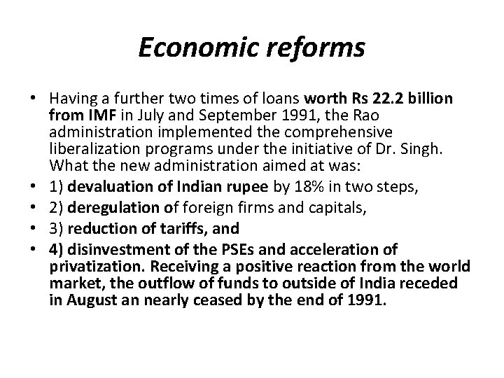 Economic reforms • Having a further two times of loans worth Rs 22. 2