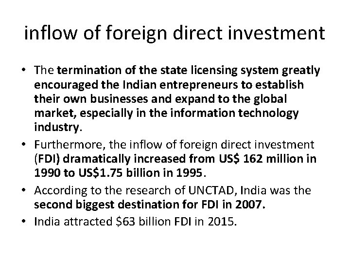 inflow of foreign direct investment • The termination of the state licensing system greatly