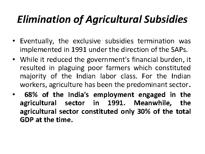 Elimination of Agricultural Subsidies • Eventually, the exclusive subsidies termination was implemented in 1991