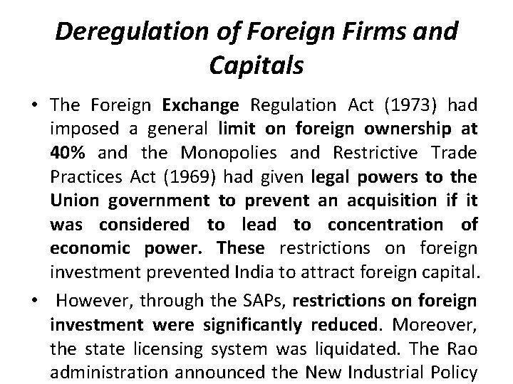 Deregulation of Foreign Firms and Capitals • The Foreign Exchange Regulation Act (1973) had