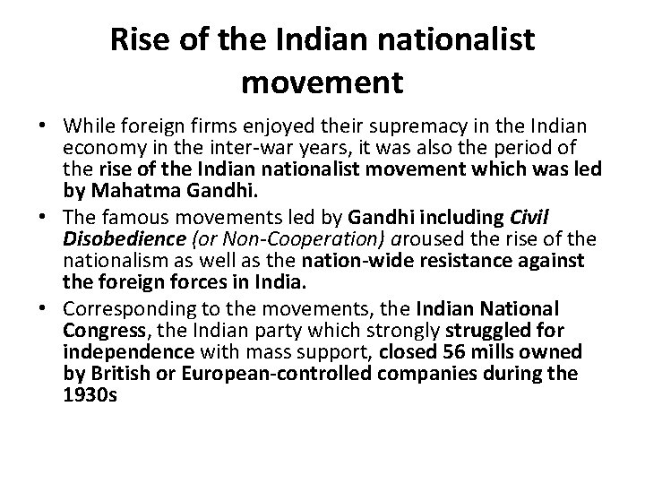 Rise of the Indian nationalist movement • While foreign firms enjoyed their supremacy in