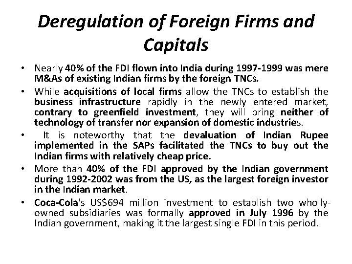 Deregulation of Foreign Firms and Capitals • Nearly 40% of the FDI flown into