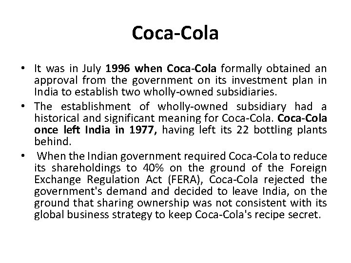 Coca-Cola • It was in July 1996 when Coca-Cola formally obtained an approval from